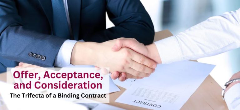 Offer, Acceptance, and Consideration: The Trifecta of a Binding Contract
