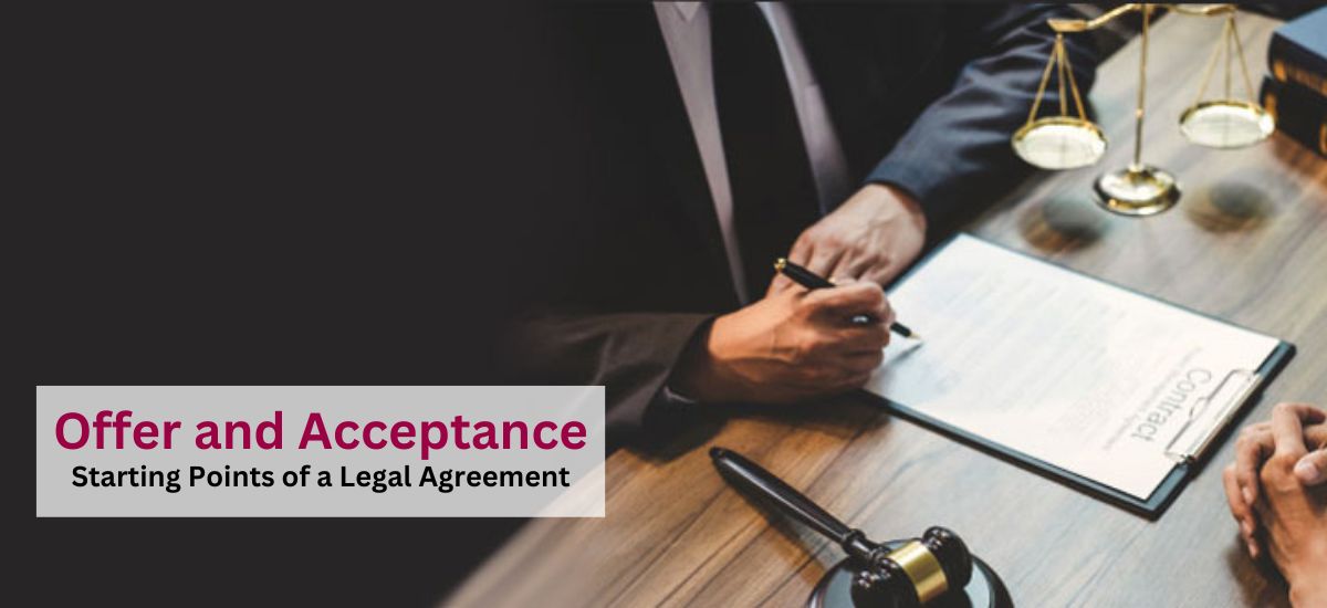 Offer and Acceptance: Starting Points of a Legal Agreement
