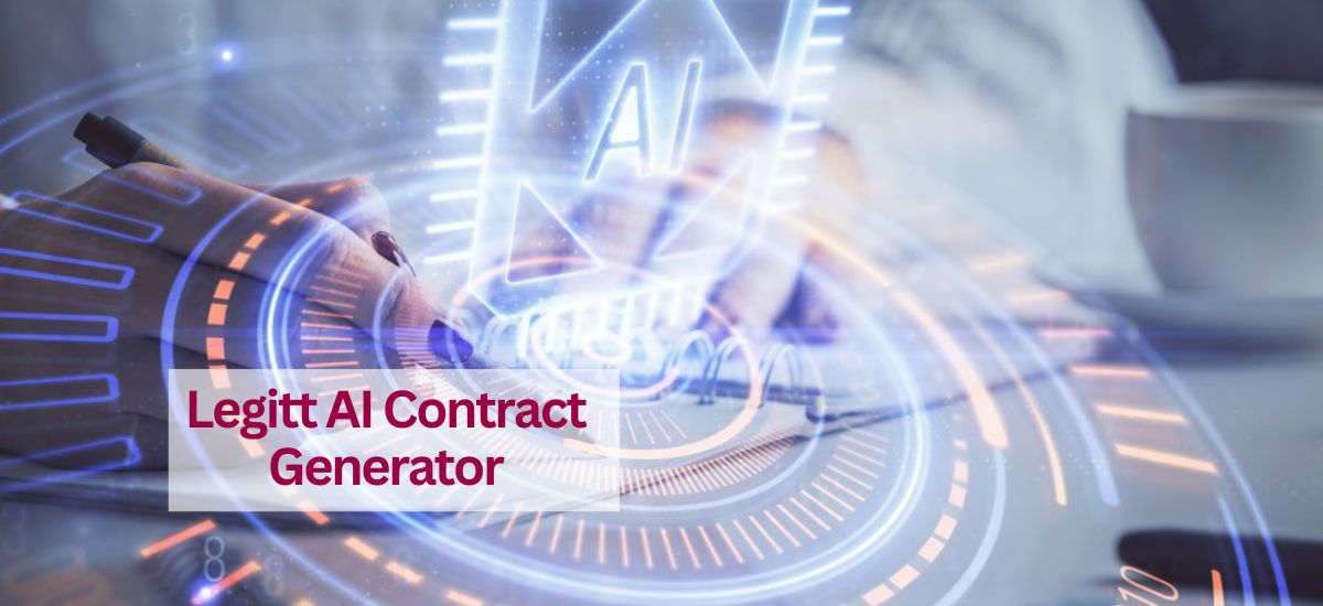 Revolutionizing Contract Management with Legitt AI Contract Generator